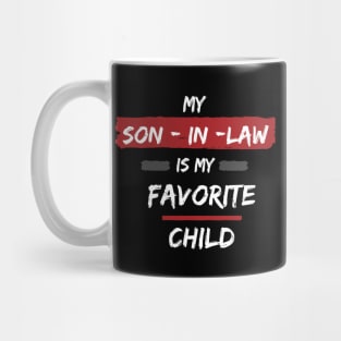 My Son-in-Law is my Favorite Child Mug